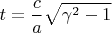 $t=\dfrac{c}{a}\sqrt{\gamma^2-1}$