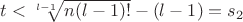 $t<\sqrt [l-1]{n(l-1)!}-(l-1)=s_2$