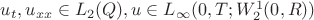 $u_t, u_{xx} \in L_2(Q), u \in L_{\infty}(0,T; W_2^1(0,R))$