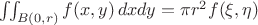 $\iint_{B(0,r)} f(x,y) \, dxdy = \pi r^2 f(\xi,\eta) $