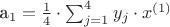 a_1 = \frac{1}{4} \cdot \sum_{j=1}^{4}y_j \cdot {x}^{(1)}