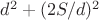 $d^2+(2S/d)^2$