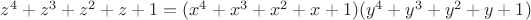 $z^4+z^3+z^2+z+1=(x^4+x^3+x^2+x+1)(y^4+y^3+y^2+y+1)$