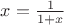 $x={1\over{1+x}}$
