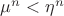 $\mu^n < \eta^n$