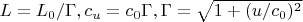 $L = L_0/\Gamma,  c_u = c_0 \Gamma, \Gamma = \sqrt{1 + (u/c_0)^2} $