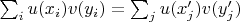 $\sum_i u(x_i) v(y_i)=\sum_j u(x'_j)v(y'_j)$