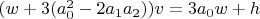 $(w+3 (a_0^2-2 a_1 a_2)) v=3 a_0 w+h$