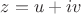 $z = u + iv$
