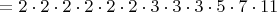 $=2\cdot2\cdot2\cdot2\cdot2\cdot2\cdot3\cdot3\cdot3\cdot5\cdot7\cdot11$