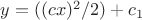 $y=((cx)^{2}/2)+c_1$