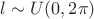 $l\sim U(0,2\pi)$