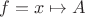 $f = x\mapsto A$