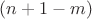 $(n+1-m)$