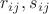 $ r_{ij}, s_{ij}$