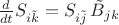 $\frac{d}{dt}S_{i\tilde k}=S_{i\tilde j}\,\tilde B_{jk}$ $\frac{d}{dt}S_{i\tilde k}=S_{i\tilde j}\,\tilde B_{jk}$