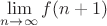 $\lim\limits_{n\to \infty} f(n+1)}$