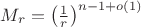 $M_{r}=\left(\frac{1}{r}\right)^{n-1 +o(1)}$