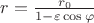 $r=\frac{r_0}{1-\varepsilon\cos\varphi}$