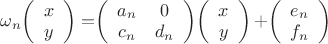 \omega _n$\left( \begin{array}{cc} x \\ y \end{array} \right)=$\left( \begin{array}{cc} a_n & 0 \\ c_n & d_n \end{array} \right)$\left( \begin{array}{cc} x \\ y \end{array} \right)+$\left( \begin{array}{cc} e_n \\ f_n \end{array} \right)$