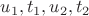 $u_1,t_1,u_2,t_2$