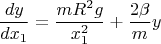 $$ \frac{dy}{dx_1} = \frac{mR^2g}{x_1^2}+\frac{2\beta}{m} y$$