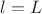 $l=L$