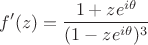 $$f'(z)=\frac{1+ze^{i\theta}}{(1-ze^{i\theta})^3}$$