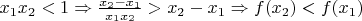 $x_1x_2<1\Rightarrow \frac{x_2-x_1}{x_1x_2}>x_2-x_1\Rightarrow f(x_2)<f(x_1)$