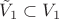 $\tilde V_1\subset V_1$