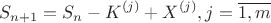 $$S_{n+1}=S_n-K^{(j)}+X^{(j)}, j=\overline {1,m}$$