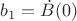 $b_1 = \dot B(0)$