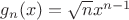 $g_n(x)=\sqrt n x^{n-1}$