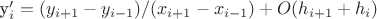 y_i'=(y_{i+1}-y_{i-1})/(x_{i+1}-x_{i-1}) + O(h_{i+1}+h_{i})