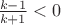 $\frac {k-1}{k+1}<0$