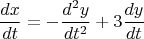 $$
\dfrac{dx}{dt}=-\dfrac{d^2y}{dt^2}+3\dfrac{dy}{dt}
$$