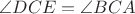 $\angle{DCE}=\angle{BCA}$