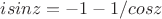 $isinz=-1 - 1/cosz$