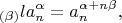 $$_{(\beta)}la_n^\alpha=a_n^{\alpha+n\beta},$$
