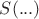 $S(...)$