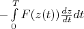 $-\int\limits_{0}^{T}F(z(t))\frac{dz}{dt}dt$