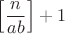 $\left[\dfrac{n}{ab}\right]+1$