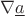 $\nabla\underline{a}$
