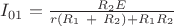$I_{01}=\frac{R_2E}{r\left(R_1\ +\ R_2\right)+R_1R_2}