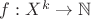 $f : X^k \to \mathbb{N} $