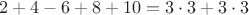 $2+4-6+8+10=3\cdot 3+3\cdot3$