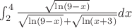 $\int_{2}^{4} \frac{\sqrt{\ln(9-x)}}{\sqrt{\ln(9-x)}+\sqrt{\ln(x+3)}} dx$