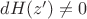 $dH(z')\ne 0$