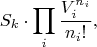 $$S_k\cdot\prod\limits_i\frac{V_i^{n_i}}{n_i!},$$
