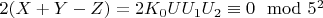 $2(X + Y-Z) = 2K_0UU_1U_2\equiv 0\mod 5^2$